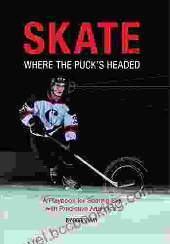 Skate Where The Puck S Headed: A Playbook For Scoring Big With Predictive Analytics