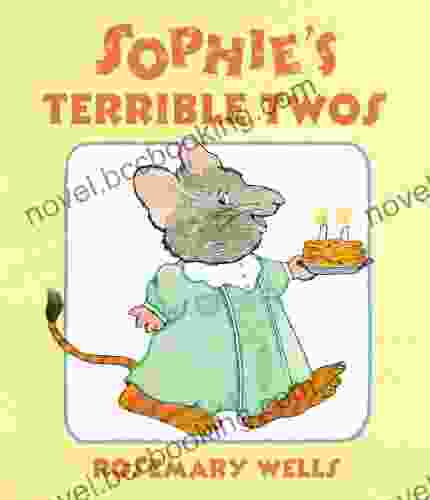 Sophie S Terrible Twos Rosemary Wells