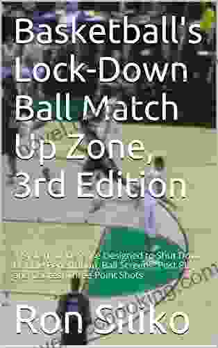 Basketball S Lock Down Ball Matchup Zone 3rd Edition: A System Of Defense Designed To Shut Down Dribble Penetration Ball Screens Post Play And Contest Three Point Shots