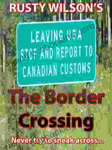 The Border Crossing (Rusty Wilson S Bigfoot Campfire Stories)