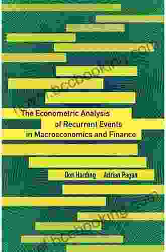 The Econometric Analysis Of Recurrent Events In Macroeconomics And Finance (The Econometric And Tinbergen Institutes Lectures)
