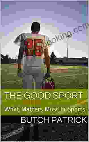 The Good Sport: What Matters Most In Sports