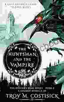 The Huntsman And The Vampire: The Hunter S Rose 2