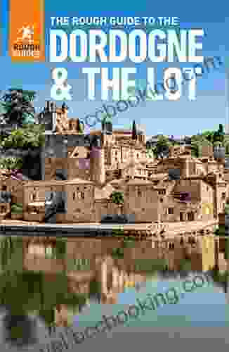 The Rough Guide To Dordogne The Lot (Travel Guide EBook) (Rough Guides)