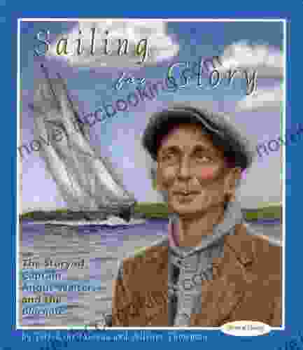 Sailing For Glory: The Story Of Captain Angus Walters And The Bluenose (Stories Of Canada 10)