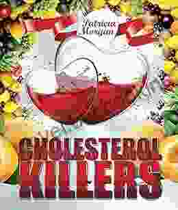 Cholesterol Killers: The Greatest Anti Cholesterol Recipes (Heart Healthy Recipes 1)