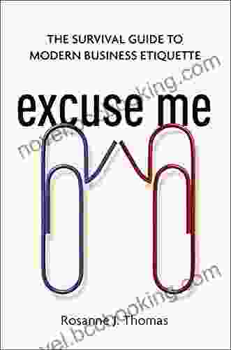 Excuse Me: The Survival Guide To Modern Business Etiquette
