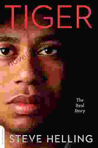 Tiger: The Real Story Steve Helling