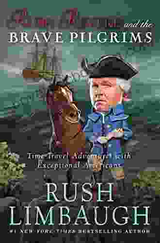 Rush Revere And The Brave Pilgrims: Time Travel Adventures With Exceptional Americans