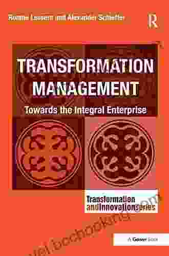 Transformation Management: Towards The Integral Enterprise (Transformation And Innovation)