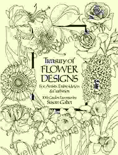 Treasury Of Flower Designs For Artists Embroiderers And Craftsmen (Dover Pictorial Archive)