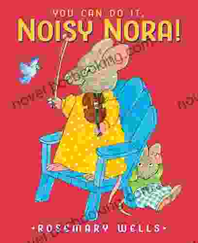 You Can Do It Noisy Nora
