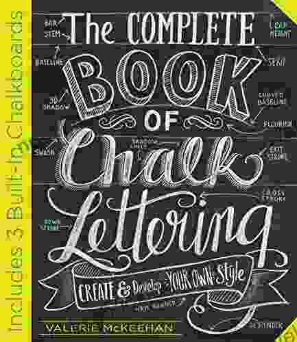 The Complete Of Chalk Lettering: Create And Develop Your Own Style INCLUDES 3 BUILT IN CHALKBOARDS