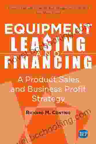 Equipment Leasing And Financing: A Product Sales And Business Profit Center Strategy (ISSN)