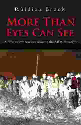 More Than Eyes Can See: A Nine Month Journey Through The AIDS Pandemic