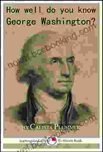 How Well Do You Know George Washington?: A 15 Minute (15 Minute Books)
