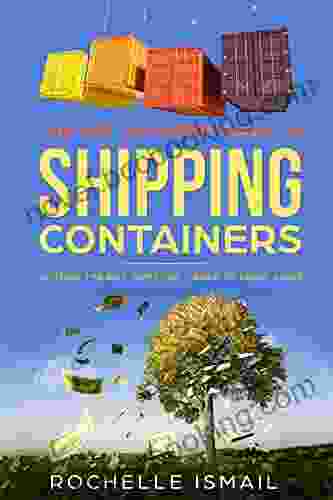 The Not So Secret Guide To Shipping Containers: Outside The Box Investing Need To Know Guide