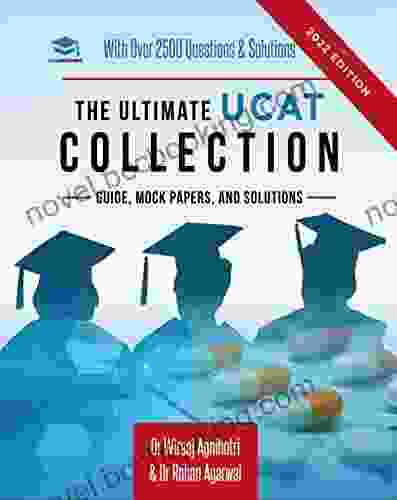 The Ultimate UCAT Collection: New Edition With Over 2500 Questions And Solutions UCAT Guide Mock Papers And Solutions Free UCAT Crash Course (The Medical School Application Library 6)