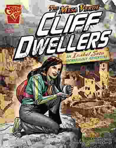 The Mesa Verde Cliff Dwellers: An Isabel Soto Archaeology Adventure (Graphic Expeditions)