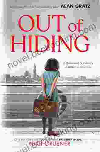 Out Of Hiding: A Holocaust Survivor S Journey To America (With A Foreword By Alan Gratz)