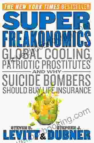 SuperFreakonomics: Global Cooling Patriotic Prostitutes And Why Suicide Bombers Should Buy Life Insurance