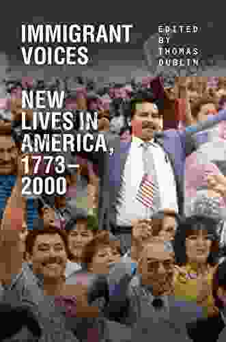 Immigrant Voices: New Lives In America 1773 2000