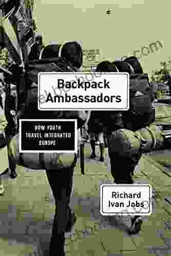 Backpack Ambassadors: How Youth Travel Integrated Europe