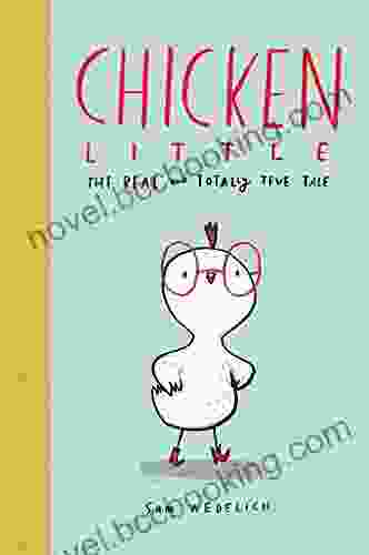 Chicken Little: The Real And Totally True Tale (The Real Chicken Little)