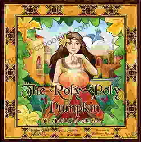 The Roly Poly Pumpkin: The Untold Cinderella Story