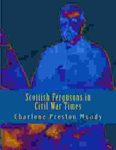 Scottish Fergusons In Civil War Times: Two Brothers War Diaries