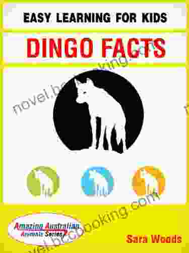 Dingo Facts: Easy Learning For Kids (Amazing Australian Animals 3)