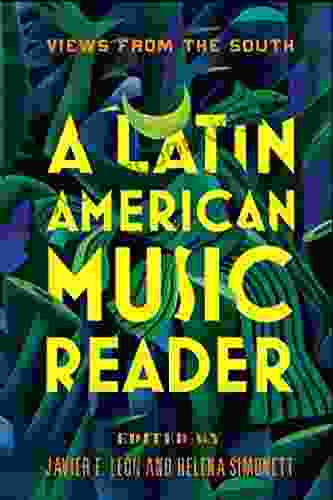 A Latin American Music Reader: Views From The South