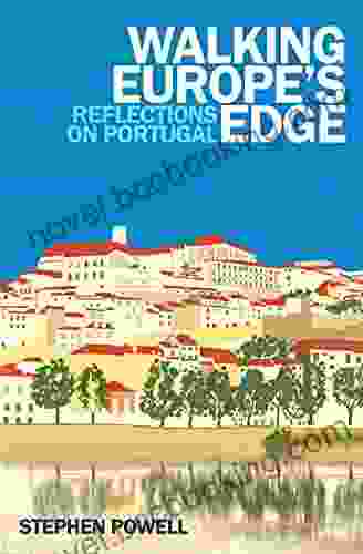 Walking Europe S Edge: Reflections On Portugal