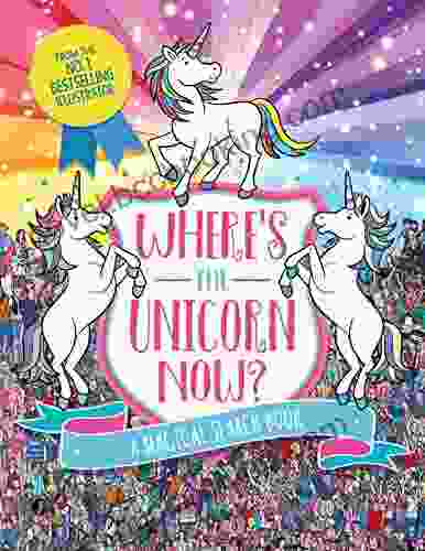 Where S The Unicorn Now?: A Magical Search And Find (Search And Find Activity 2)