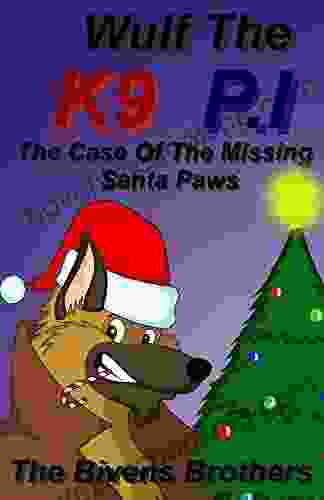 Wulf The K9 P I : The Case Of The Missing Santa Paws