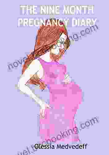THE NINE MONTH PREGNANCY DIARY: YOUR PREGNANCY FOR PREGNANCY